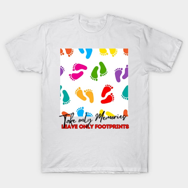 Take only Memories Footprints travel saying T-Shirt by missdebi27